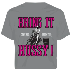 "Bring it Hussy!" Western Cowgirls Unlimited T-Shirt